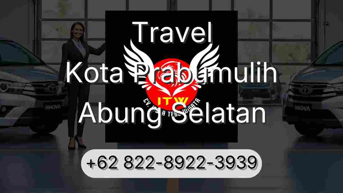 Travel Kota Prabumulih Abung Selatan
