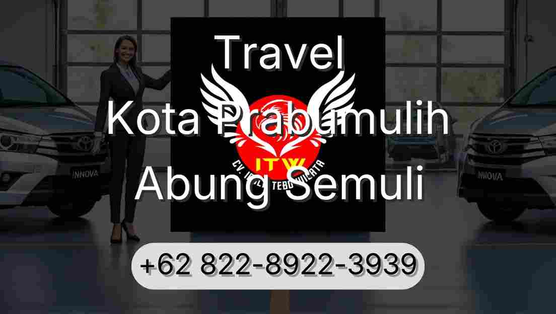 Travel Kota Prabumulih Abung Semuli