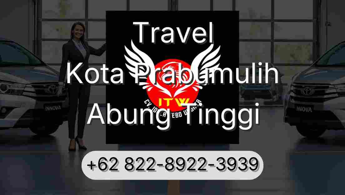 Travel Kota Prabumulih Abung Tinggi