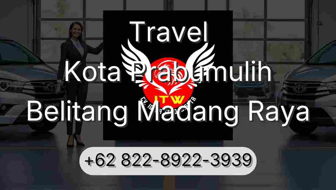 Travel Kota Prabumulih Belitang Madang Raya