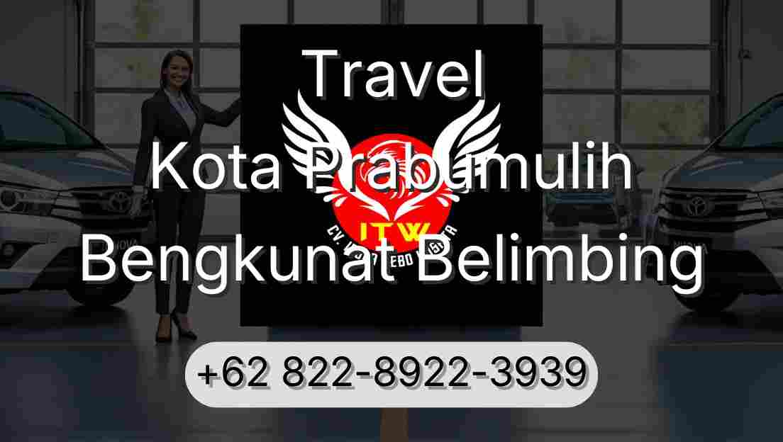 Travel Kota Prabumulih Bengkunat Belimbing