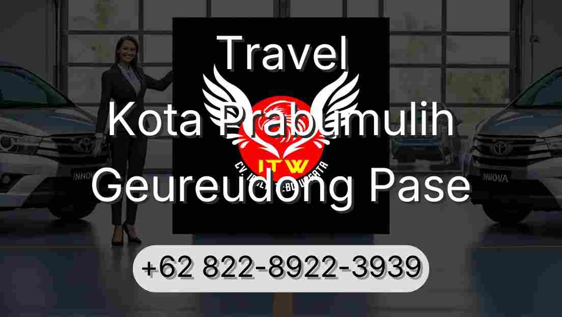 Travel Kota Prabumulih Geureudong Pase