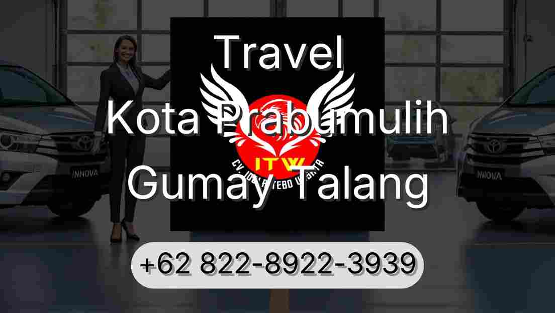 Travel Kota Prabumulih Gumay Talang