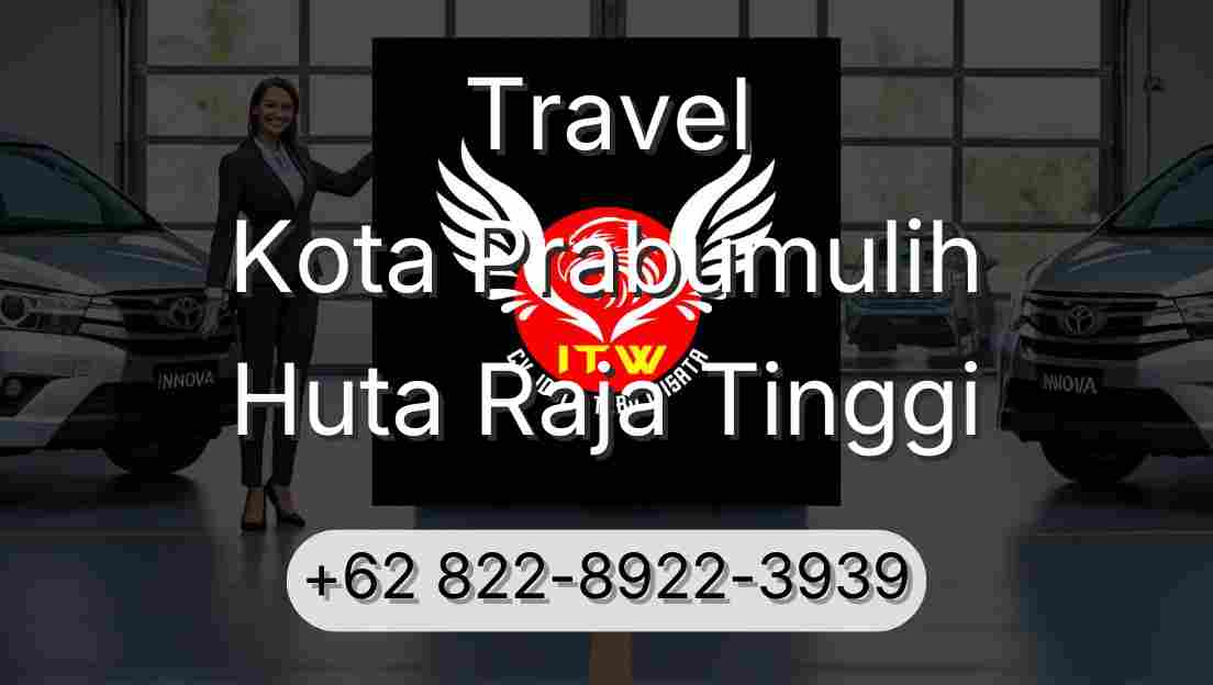 Travel Kota Prabumulih Huta Raja Tinggi
