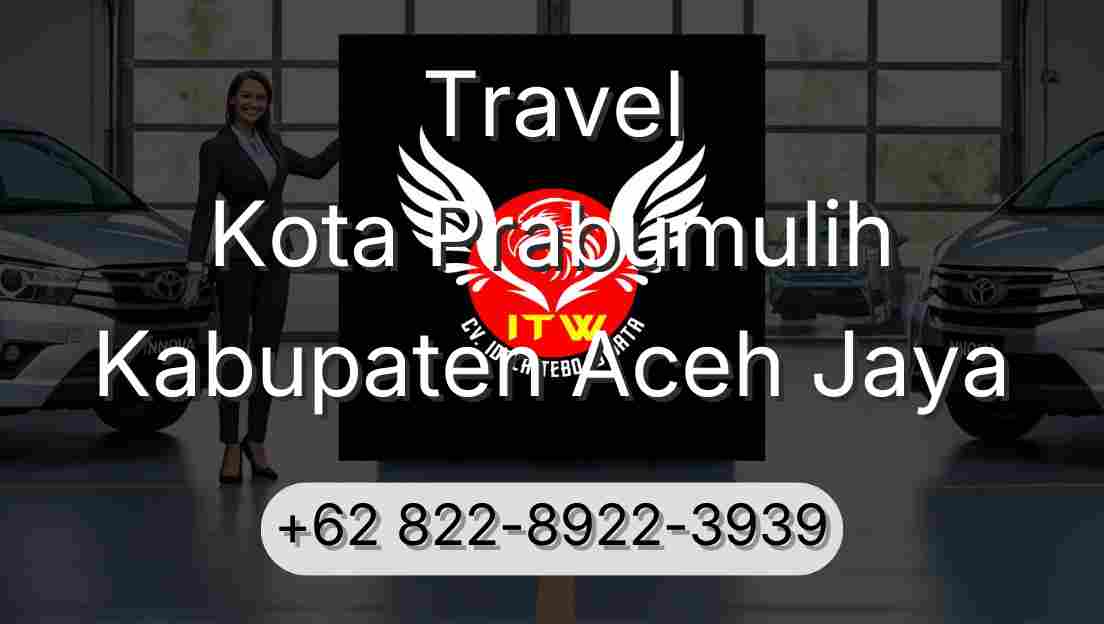 Travel Kota Prabumulih Kabupaten Aceh Jaya