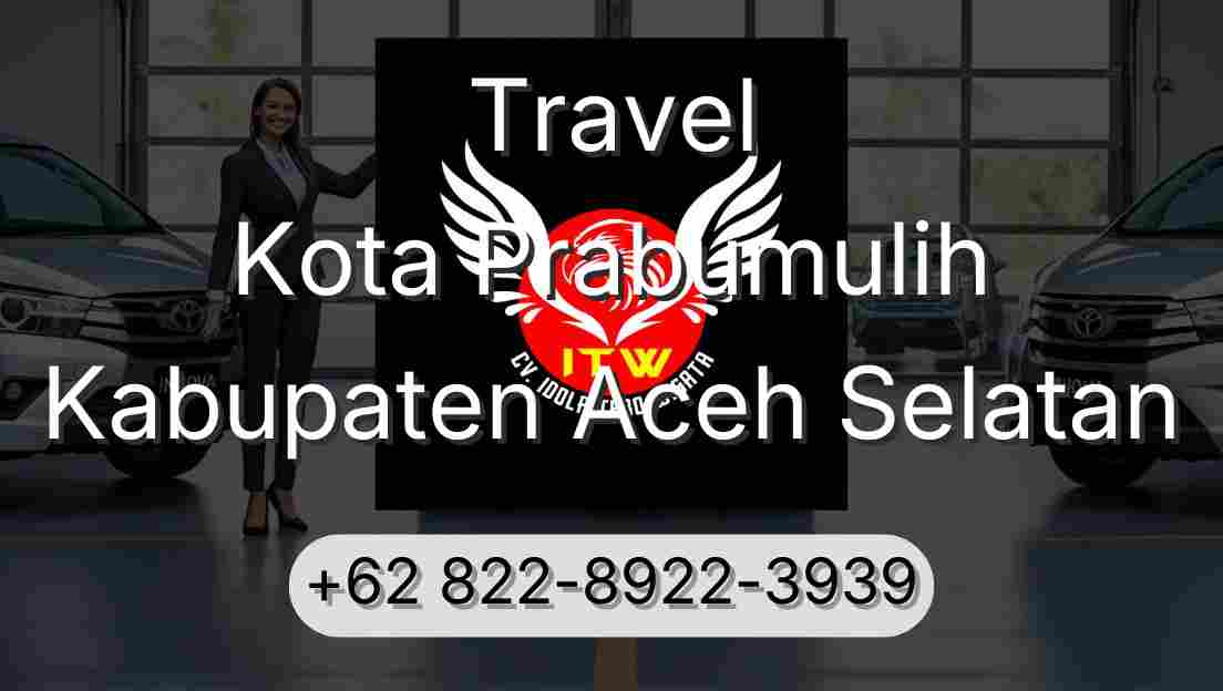 Travel Kota Prabumulih Kabupaten Aceh Selatan