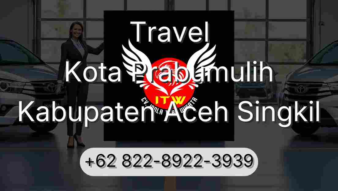 Travel Kota Prabumulih Kabupaten Aceh Singkil