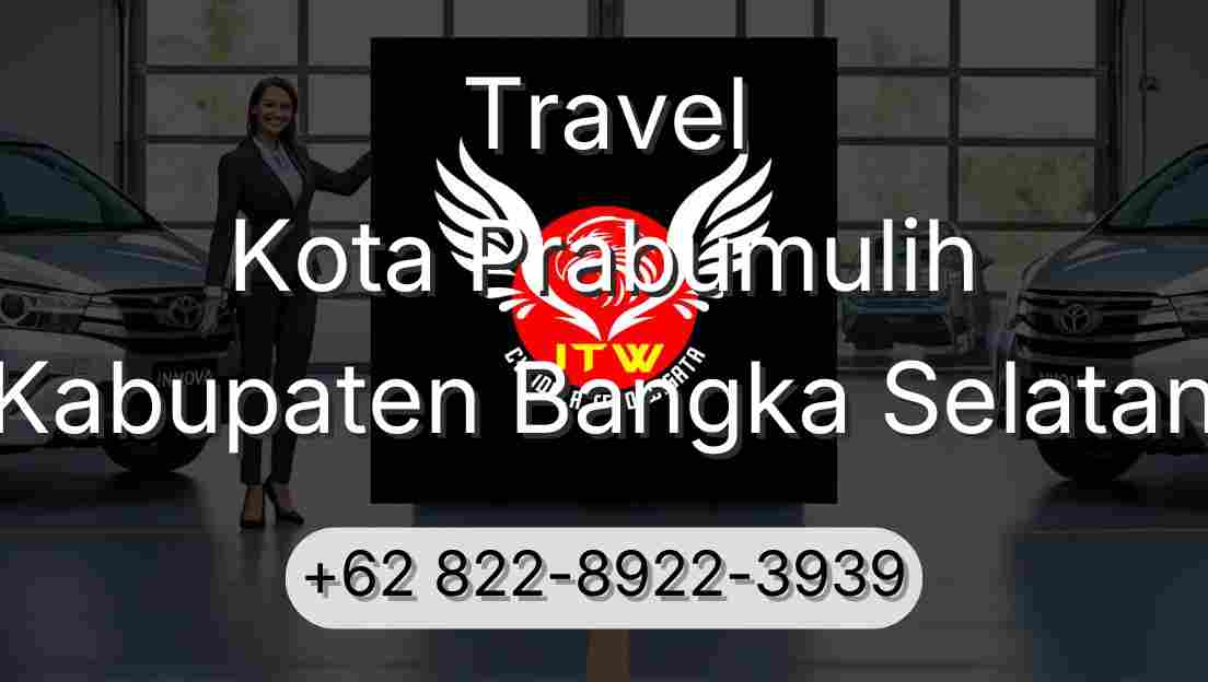 Travel Kota Prabumulih Kabupaten Bangka Selatan