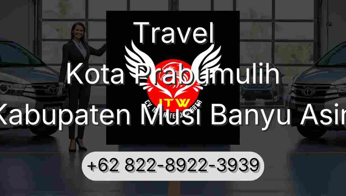 Travel Kota Prabumulih Kabupaten Musi Banyu Asin