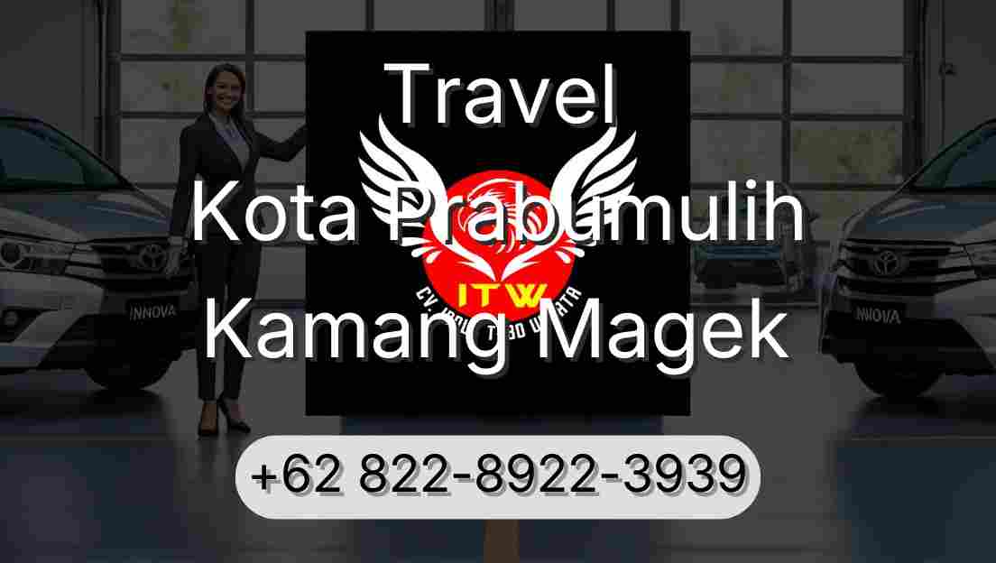 Travel Kota Prabumulih Kamang Magek