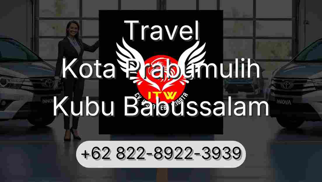 Travel Kota Prabumulih Kubu Babussalam