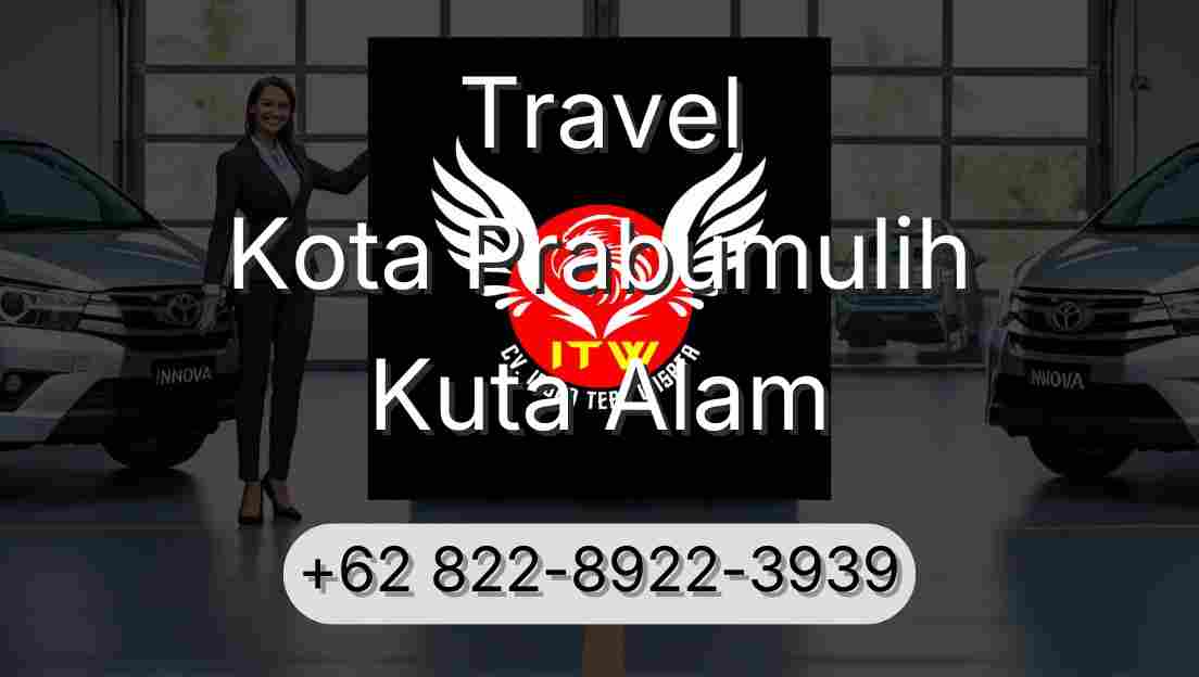 Travel Kota Prabumulih Kuta Alam