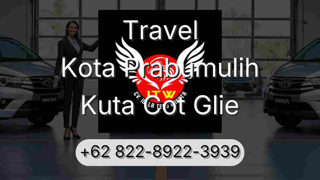 Travel Kota Prabumulih Kuta Cot Glie