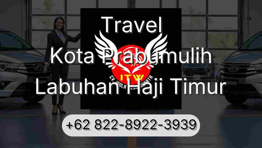 Travel Kota Prabumulih Labuhan Haji Timur