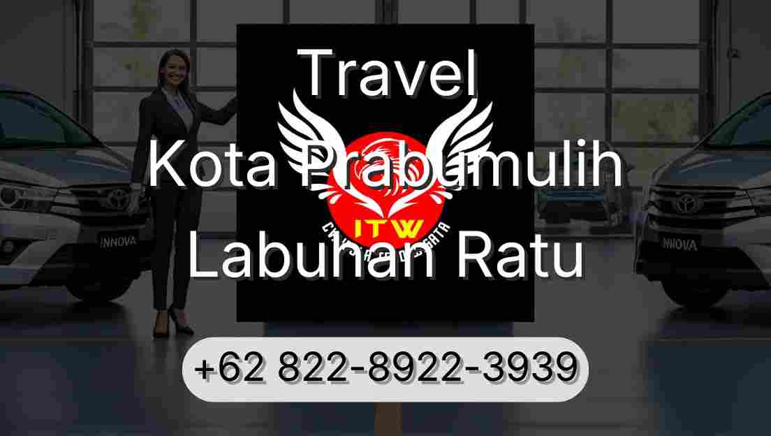 Travel Kota Prabumulih Labuhan Ratu