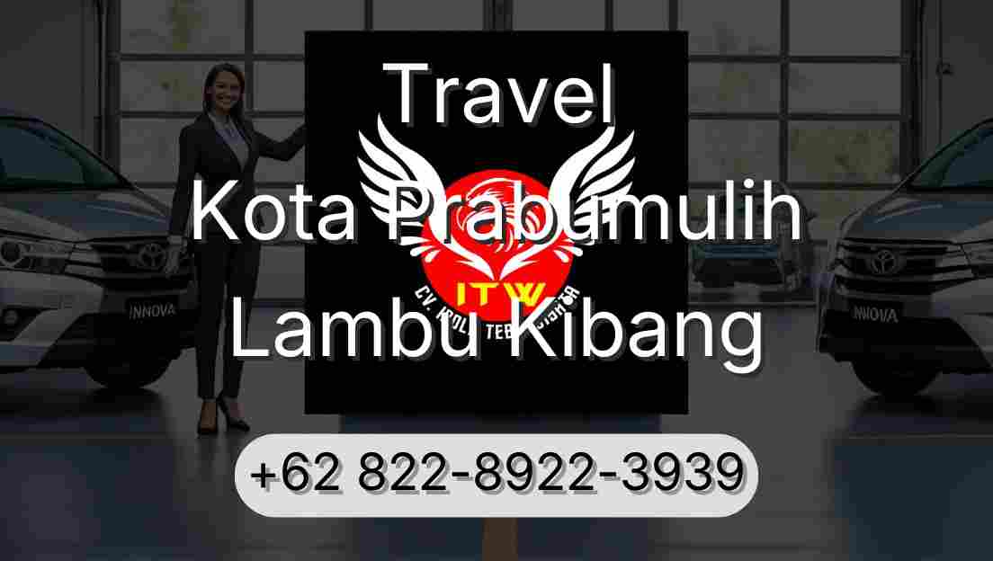 Travel Kota Prabumulih Lambu Kibang