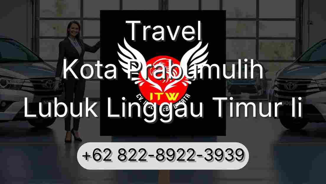 Travel Kota Prabumulih Lubuk Linggau Timur Ii