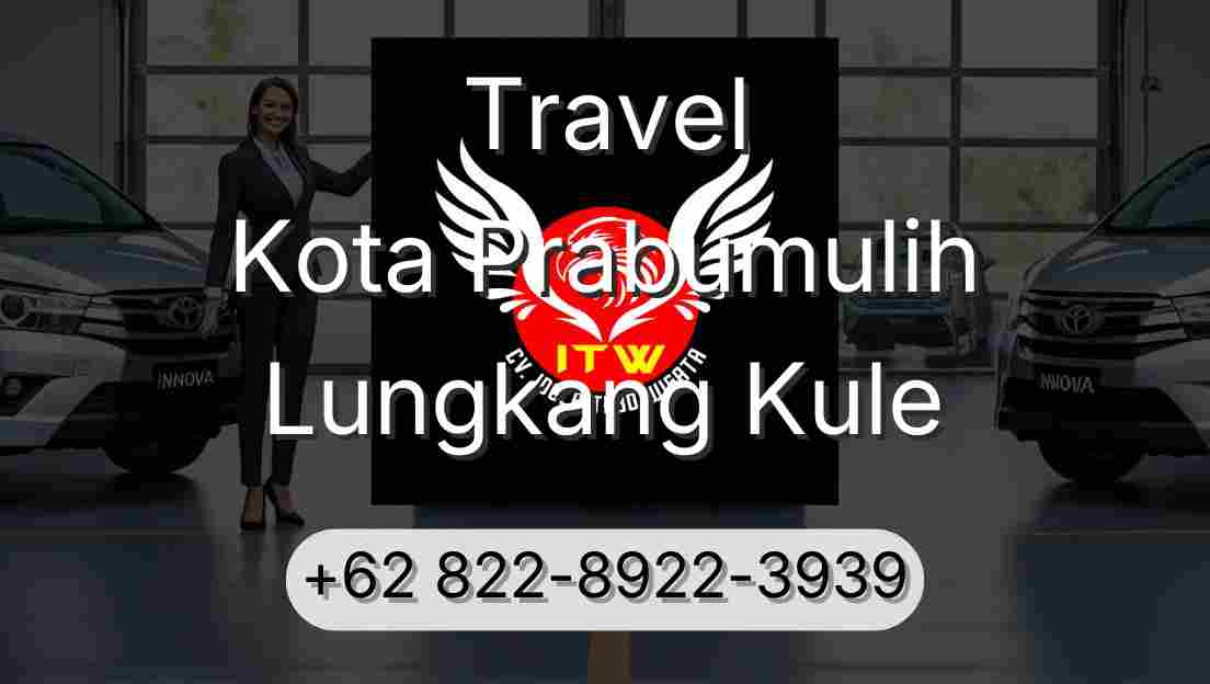 Travel Kota Prabumulih Lungkang Kule