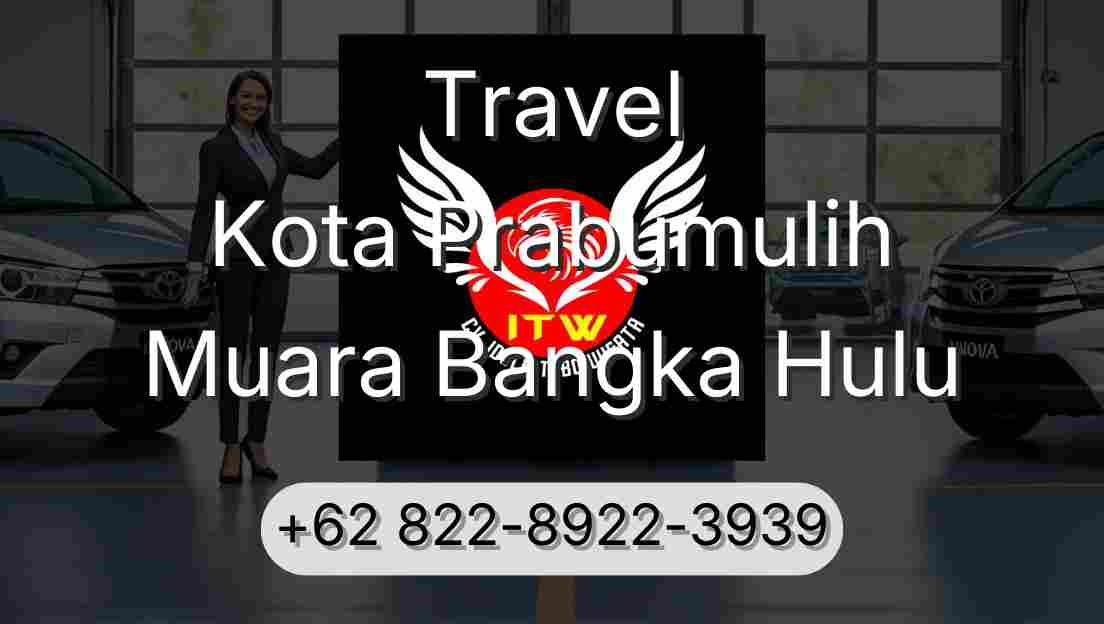 Travel Kota Prabumulih Muara Bangka Hulu
