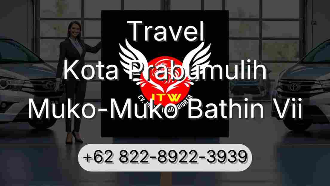 Travel Kota Prabumulih Muko-Muko Bathin Vii