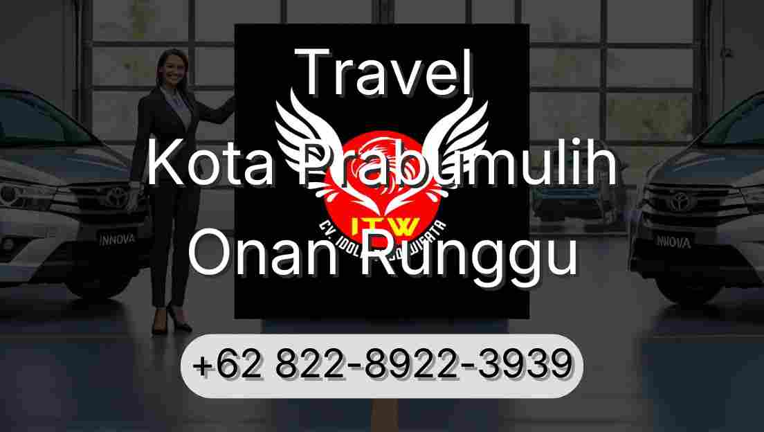 Travel Kota Prabumulih Onan Runggu