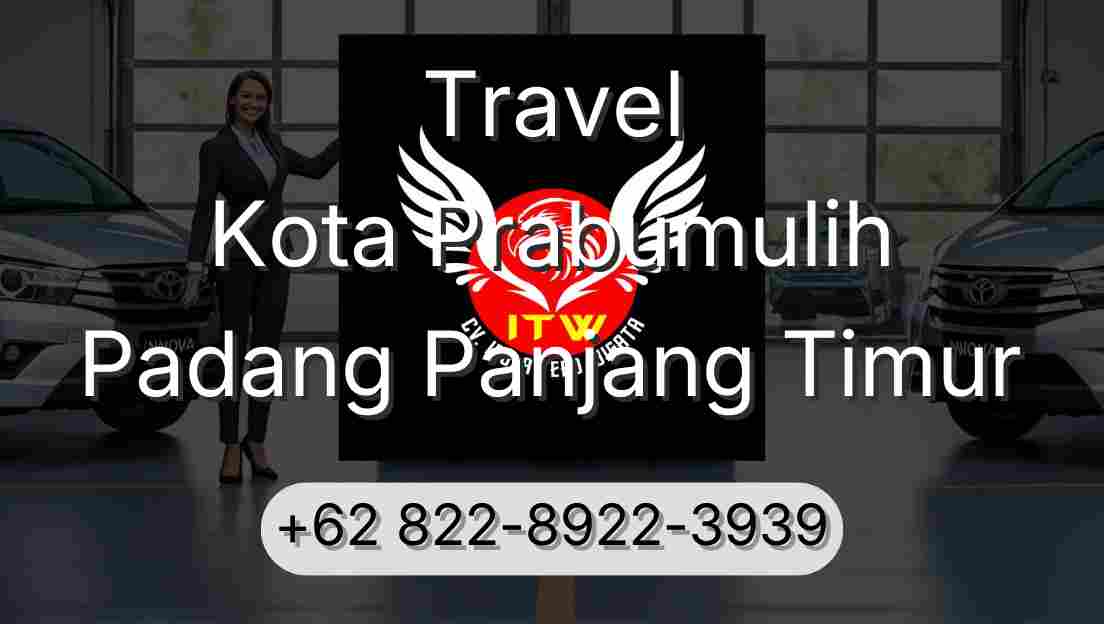 Travel Kota Prabumulih Padang Panjang Timur