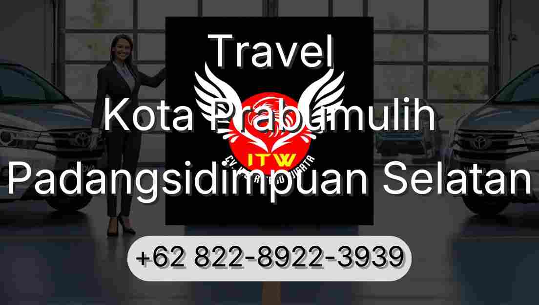 Travel Kota Prabumulih Padangsidimpuan Selatan