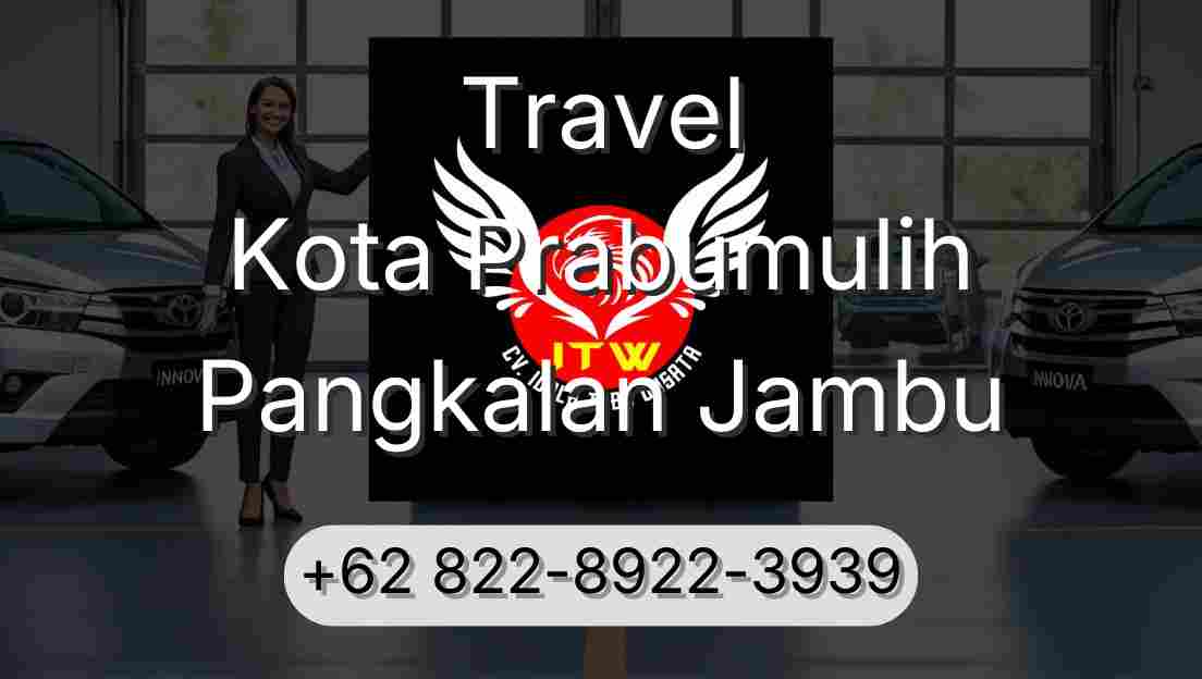 Travel Kota Prabumulih Pangkalan Jambu