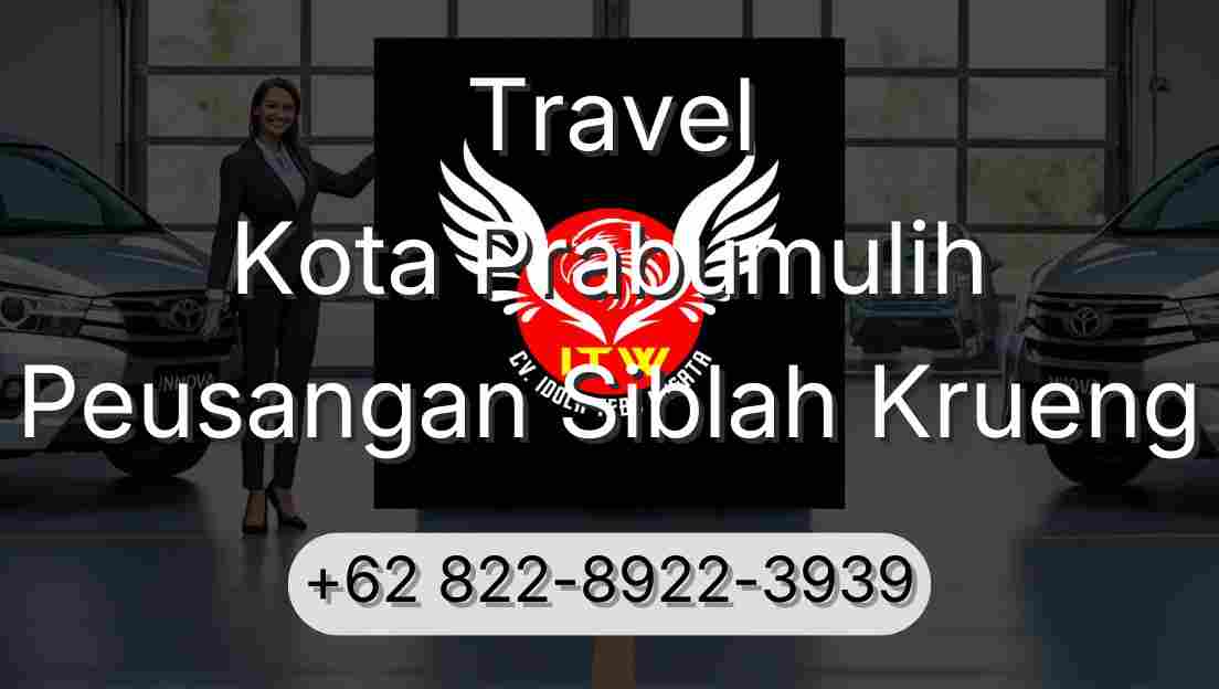 Travel Kota Prabumulih Peusangan Siblah Krueng
