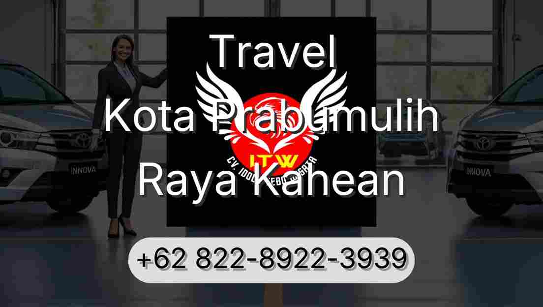 Travel Kota Prabumulih Raya Kahean