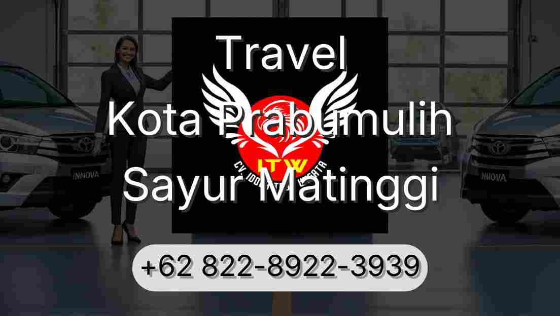Travel Kota Prabumulih Sayur Matinggi