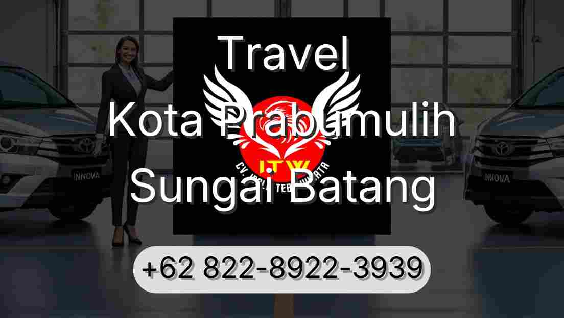 Travel Kota Prabumulih Sungai Batang