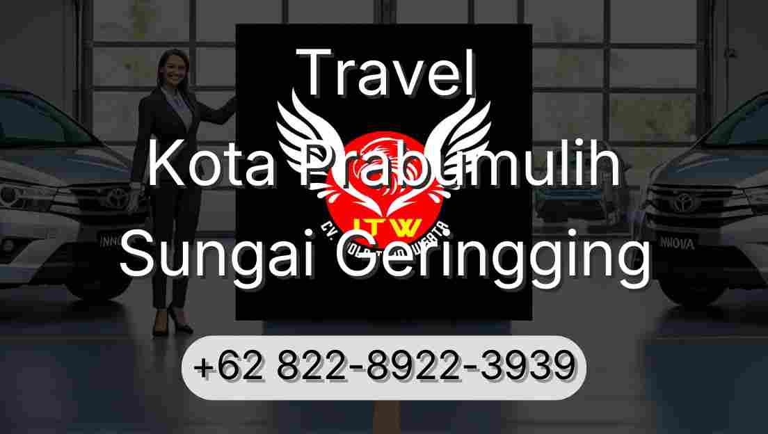 Travel Kota Prabumulih Sungai Geringging