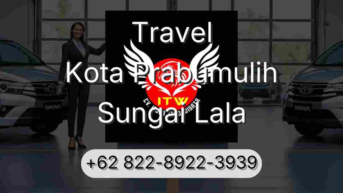 Travel Kota Prabumulih Sungai Lala