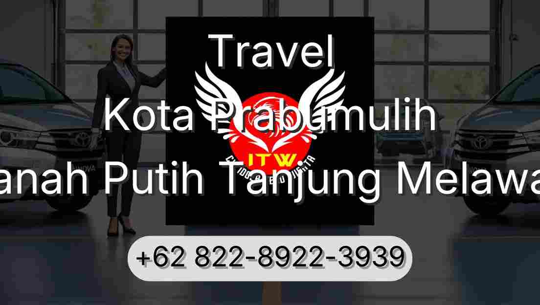 Travel Kota Prabumulih Tanah Putih Tanjung Melawan