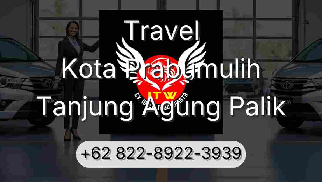 Travel Kota Prabumulih Tanjung Agung Palik