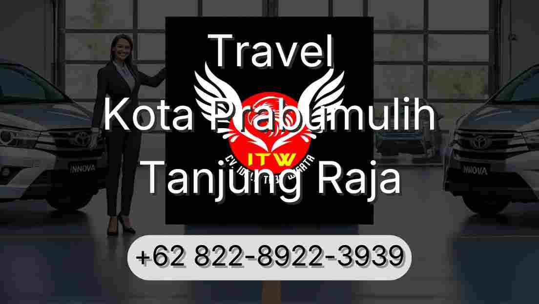 Travel Kota Prabumulih Tanjung Raja