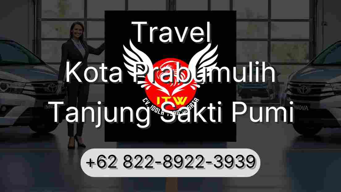 Travel Kota Prabumulih Tanjung Sakti Pumi