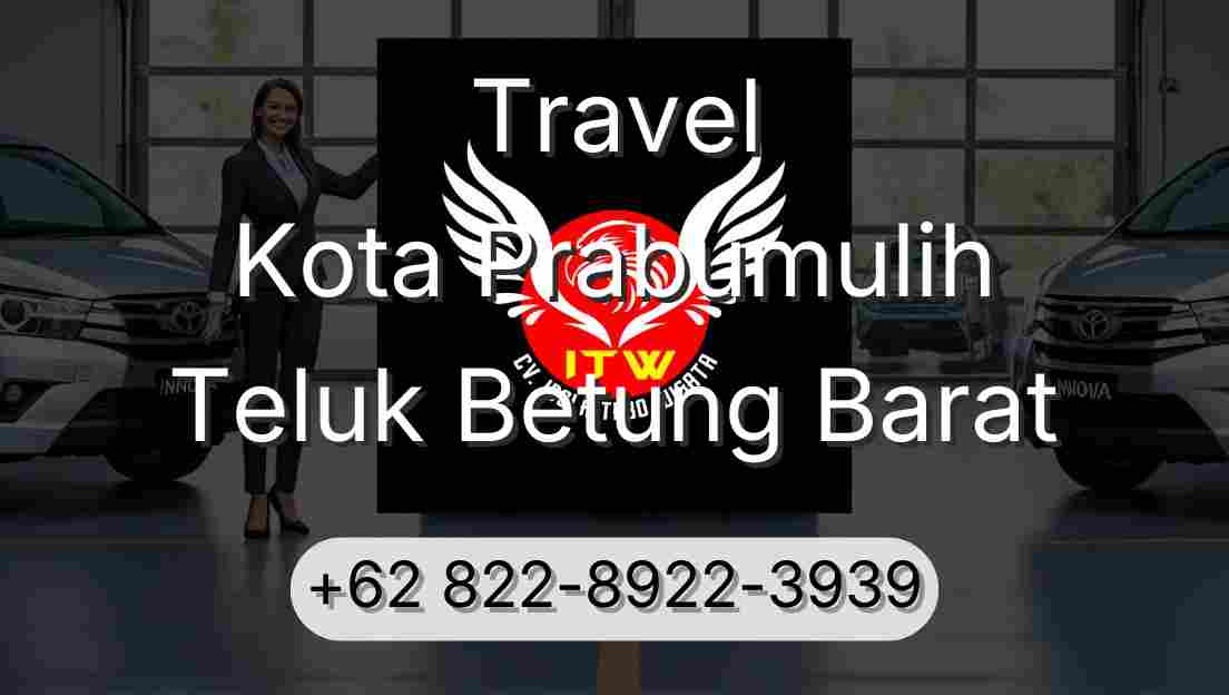 Travel Kota Prabumulih Teluk Betung Barat