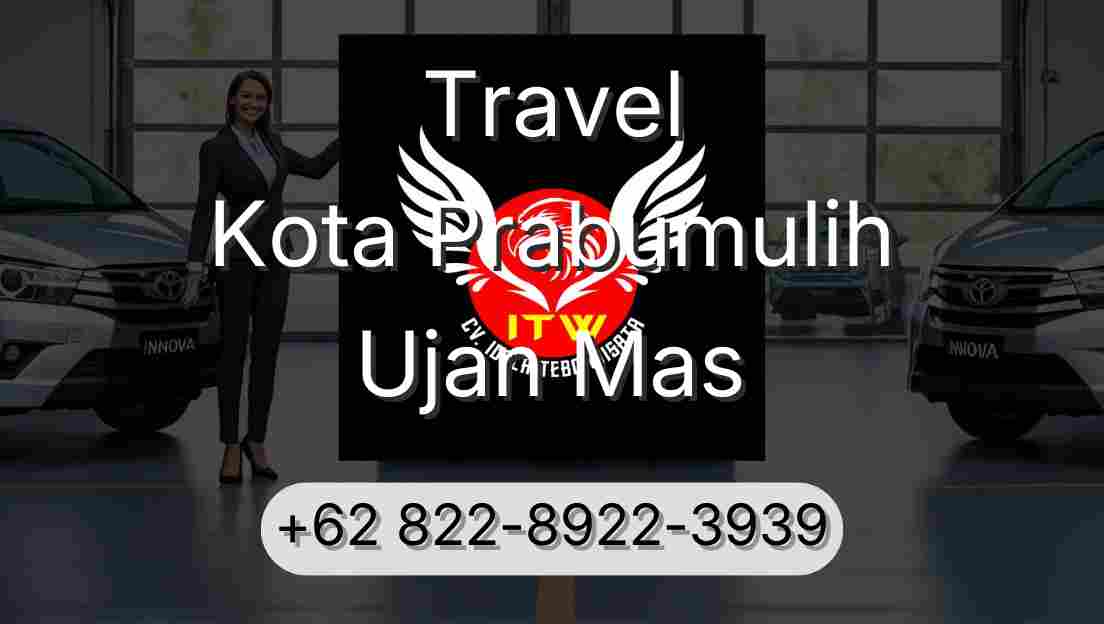 Travel Kota Prabumulih Ujan Mas