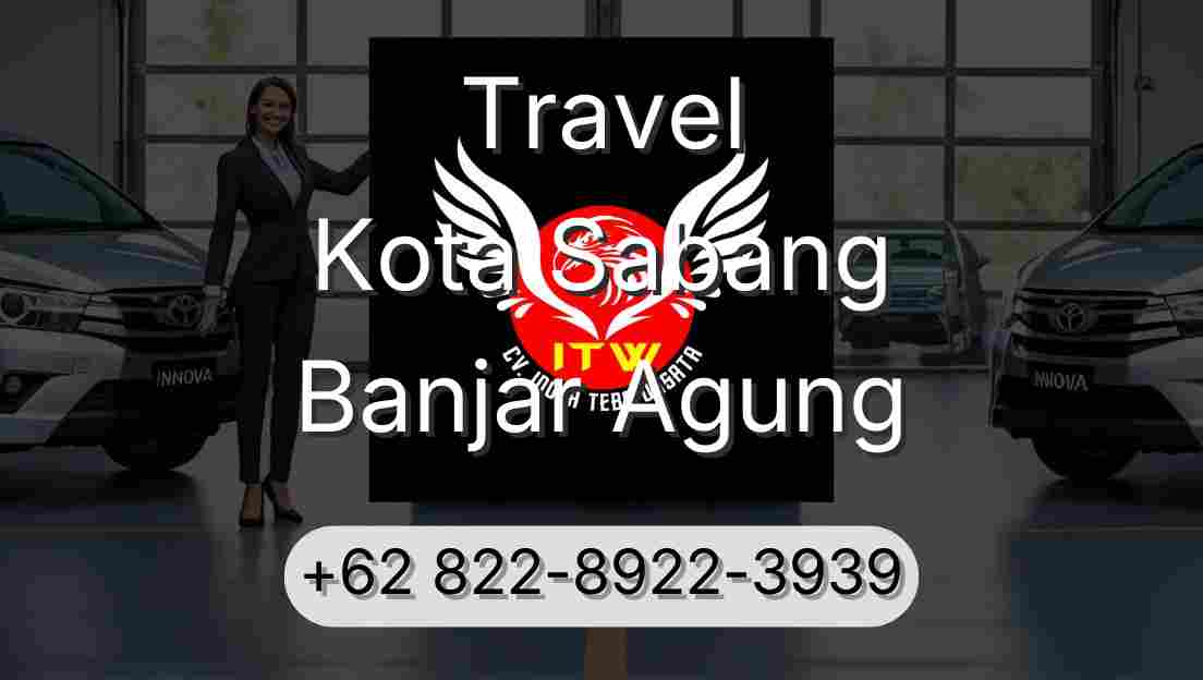 Travel Kota Sabang Banjar Agung