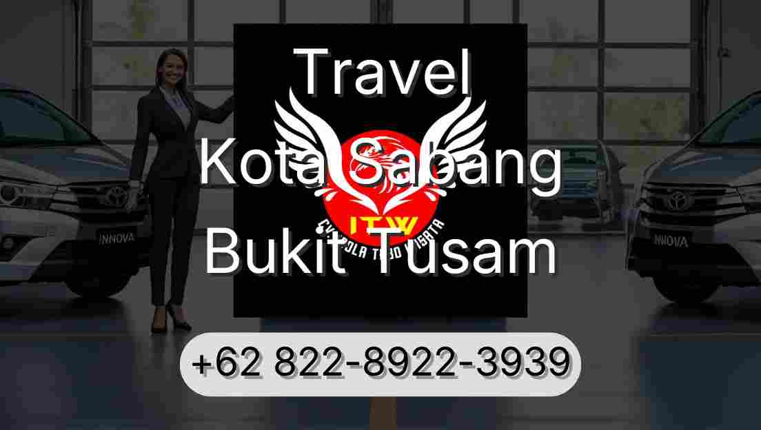 Travel Kota Sabang Bukit Tusam