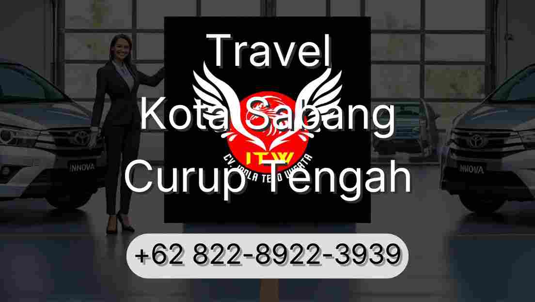 Travel Kota Sabang Curup Tengah