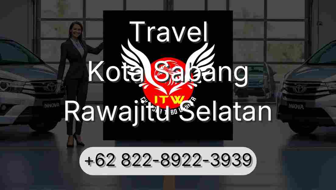 Travel Kota Sabang Rawajitu Selatan