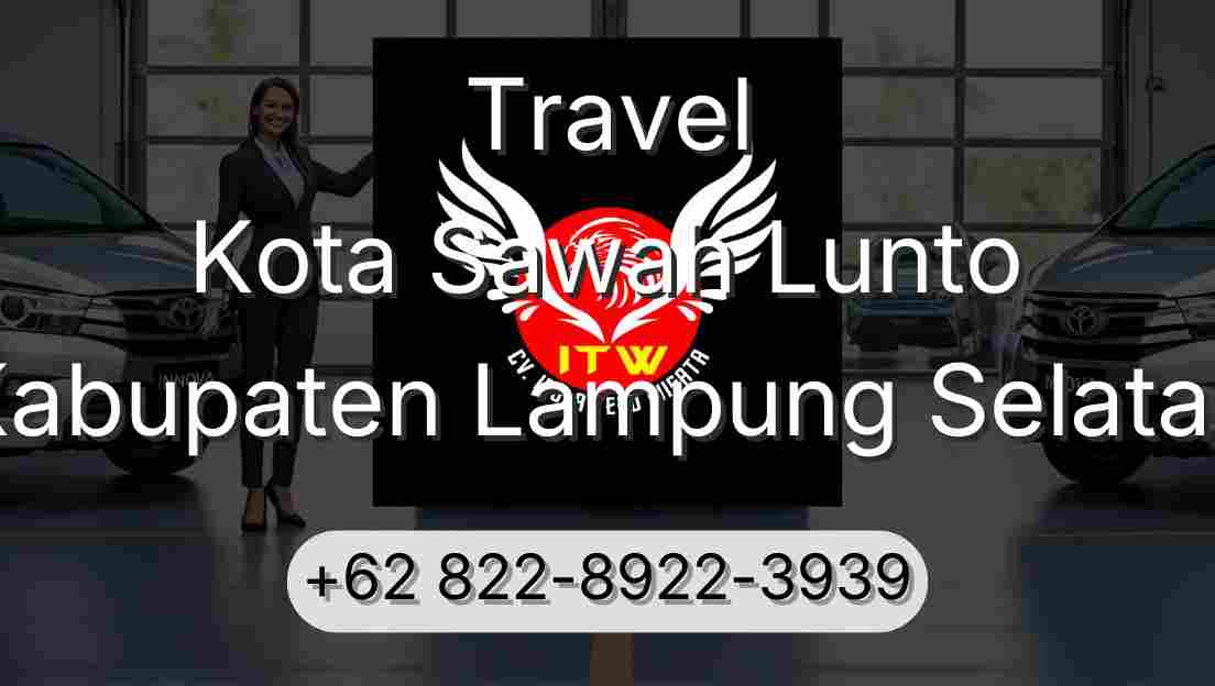 Travel Kota Sawah Lunto Kabupaten Lampung Selatan