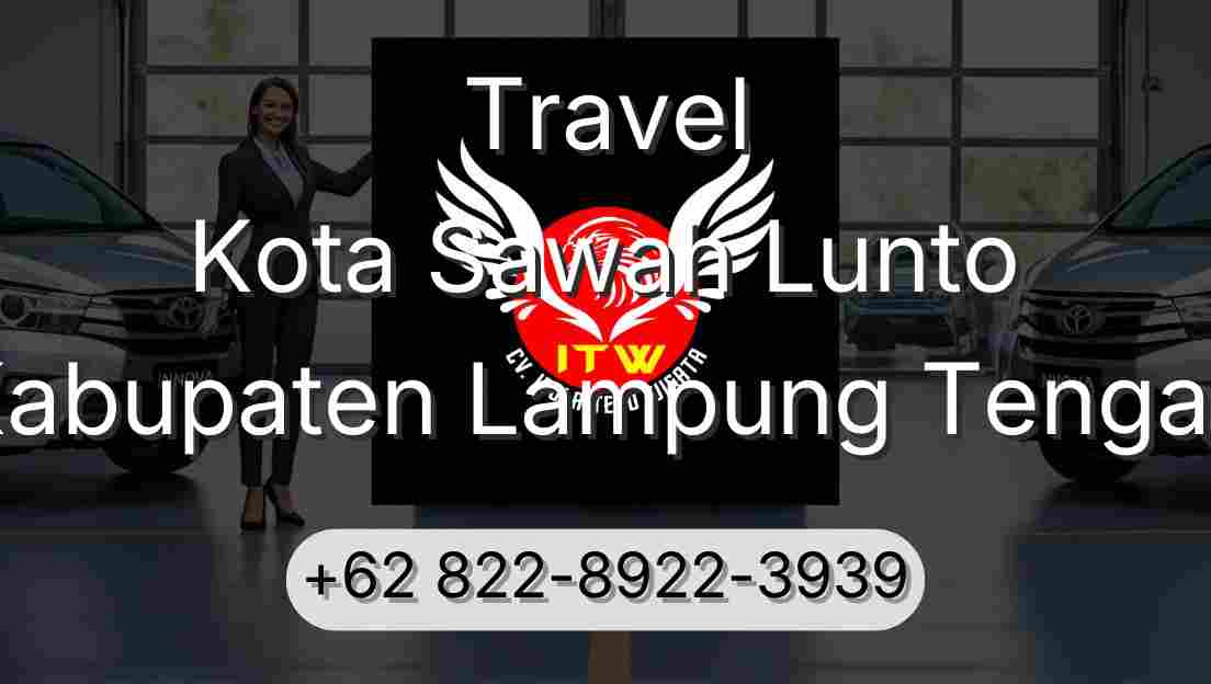 Travel Kota Sawah Lunto Kabupaten Lampung Tengah