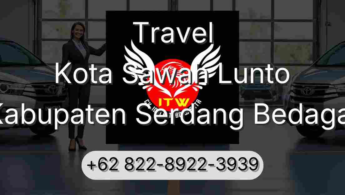 Travel Kota Sawah Lunto Kabupaten Serdang Bedagai