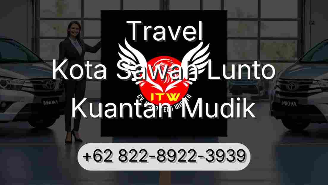 Travel Kota Sawah Lunto Kuantan Mudik