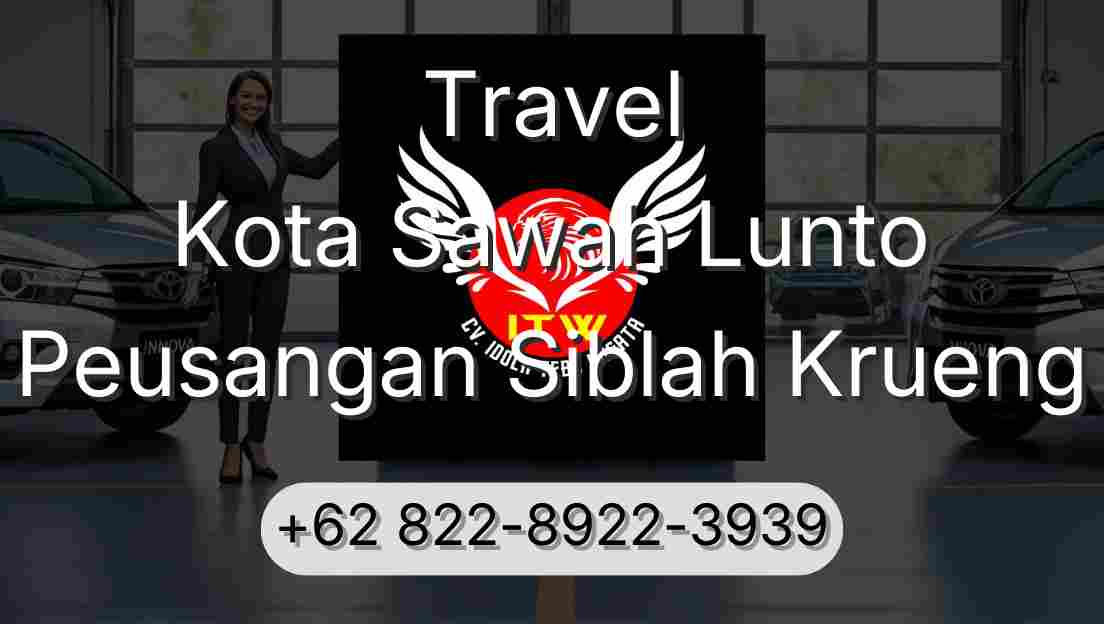 Travel Kota Sawah Lunto Peusangan Siblah Krueng
