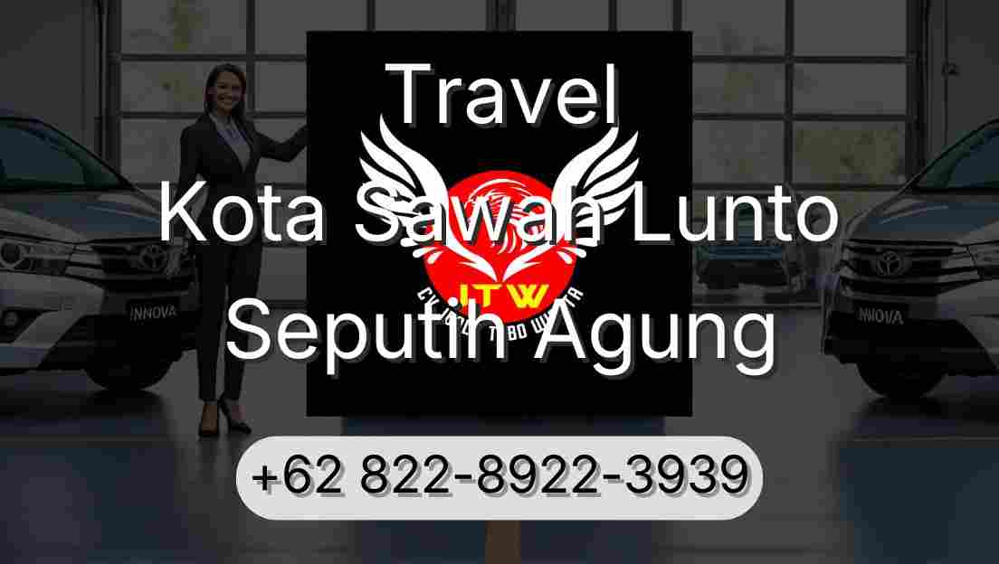 Travel Kota Sawah Lunto Seputih Agung